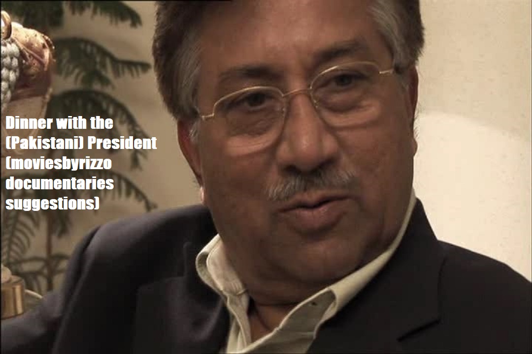Pakistani Documentary - Dinner with Musharraf